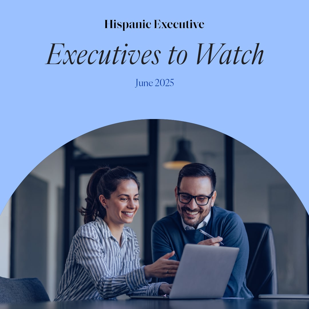 Hispanic Executives to Watch June 2025